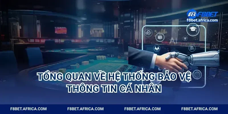 Tổng quan về hệ thống bảo vệ thông tin cá nhân